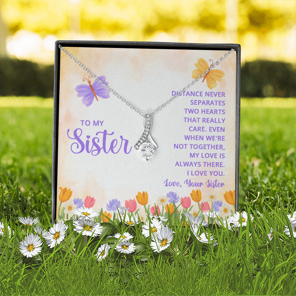 To My Sister Necklace - "Distance Never Separates Two Hearts" - Long Distance Gift