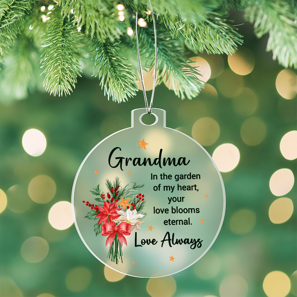 Acrylic Christmas ornament for Grandma with a poinsettia bouquet and the quote 'In the garden of my heart, your love blooms eternal.'