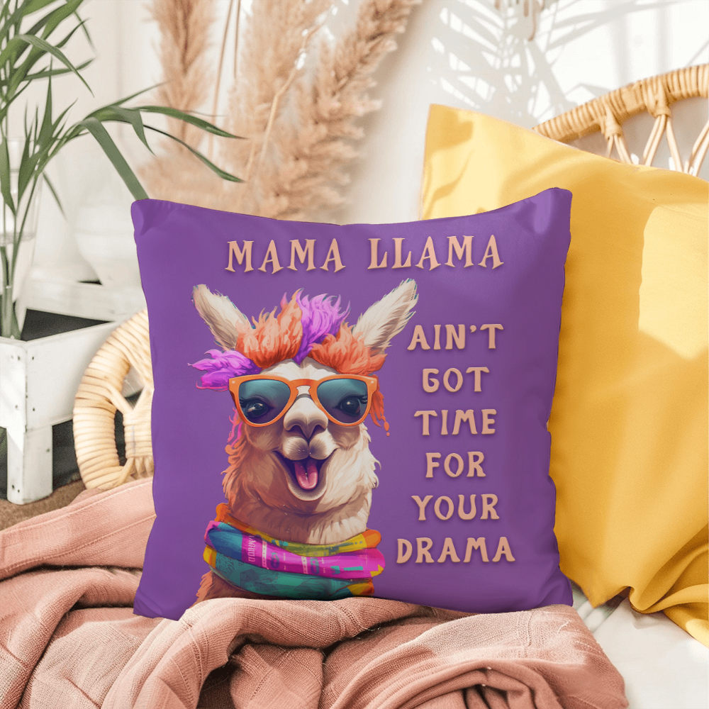 Mama Llama Ain’t Got Time for Your Drama Pillow – Funny Gift for Moms