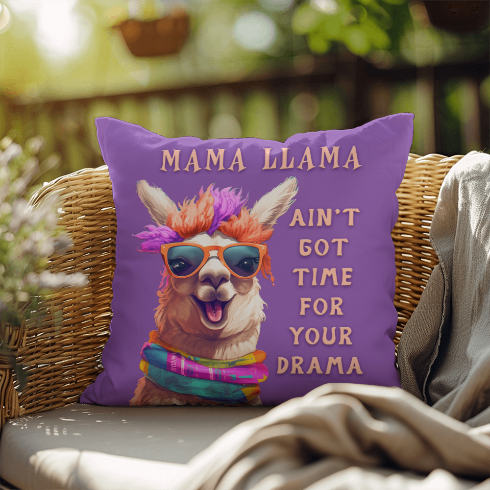 Mama Llama Ain’t Got Time for Your Drama Pillow – Funny Gift for Moms
