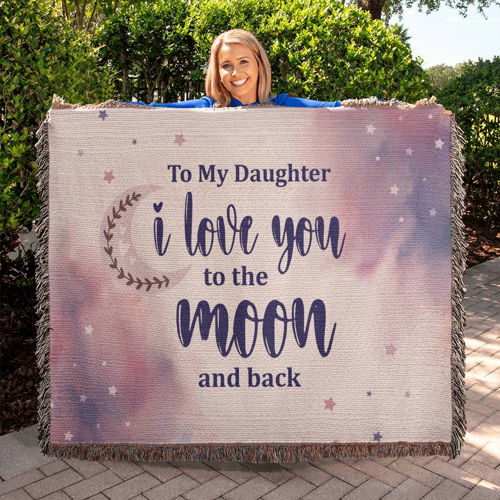 To My Dearest Daughter "I Love You To The Moon and Back" Woven Throw Blanket