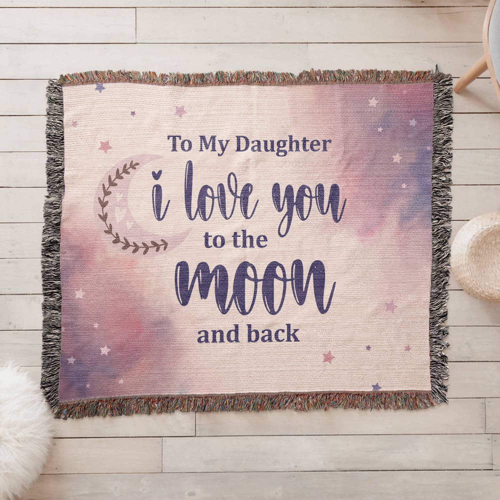 To My Dearest Daughter "I Love You To The Moon and Back" Woven Throw Blanket