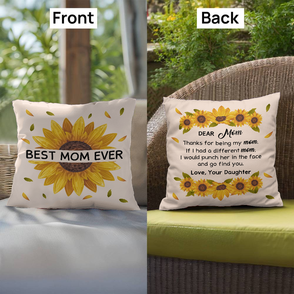 Best Mom Ever Sunflower Pillow – Funny & Heartfelt Gift from Daughter