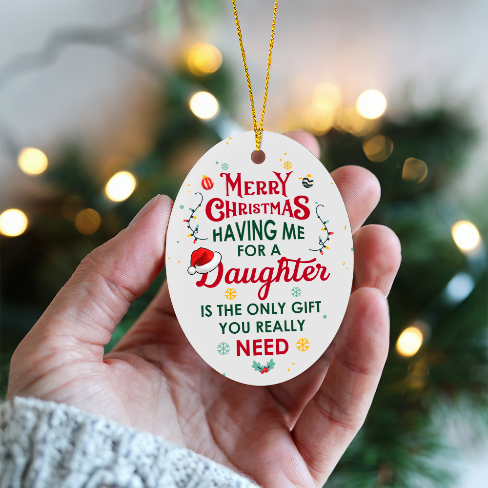 Oval Christmas ornament for parents from a daughter with a funny quote.